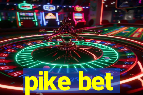 pike bet